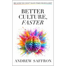 Better Culture, Faster: Because You Don't Have Time for Bullshit