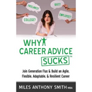 Why Career Advice Sucks: Join Generation Flux & Build an Agile, Flexible, Adaptable, & Resilient Career