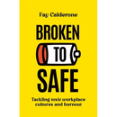 Broken to Safe: Tackling toxic workplace cultures and burnout