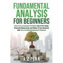 Fundamental Analysis for Beginners: Grow Your Investment Portfolio Like A Pro Using Financial Statements and Ratios of Any Business with Zero Investin