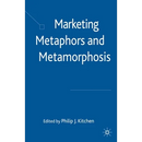Marketing Metaphors and Metamorphosis