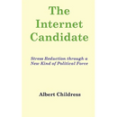 The Internet Candidate: Stress Reduction through a New Kind of Political Force