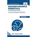 Macroeconomics Essentials You Always Wanted to Know: A Beginner's Guide to Economic Concepts, National Income, Business Cycles, GDP, Policies & Market