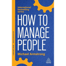 How to Manage People: Fast, Effective Management Skills That Really Get Results