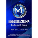 Magnus Leadership: Greatness with Purpose