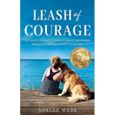 Leash of Courage: One Whistleblower's Crusade Against Big Pharma Fraud & Her Golden Path to Healing