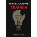 I Didn't Know It Was Trauma: A Survivor's Guide to CPTSD, Suicidal Spirals, Emotional Chaos, and the Language That Finally Made Sense