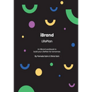 iBRAND: LifePlan: A workbook for building your LifePlan on where you want to be...not where you are today.