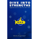 Dive Into Strengths: An Exploration of the Very Best YOU