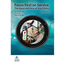 Focus First on Service: The Voice and Face of Your Utility