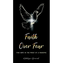 Faith Over Fear: Find Hope in the Midst of a Pandemic