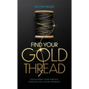 Find Your Gold Thread: Discovering Your Purpose Through Life's Divine Moments