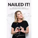 Nailed It!: How one woman turned a dream business into a huge success