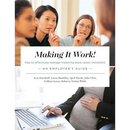 Making It Work! How to effectively manage maternity leave career transitions: An Employer's Guide