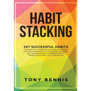 Habit Stacking: 107 Successful Habits to Drastically Improve Your Life, Strategies for Time Management, Accelerated Learning, Self Discipline, Self Co