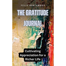 The Gratitude Journal: Cultivating Appreciation for a Richer Life