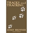 Tracks and Tracking (Legacy Edition): A Manual on Identifying, Finding, and Approaching Animals in The Wilderness with Just Their Tracks, Prints, and