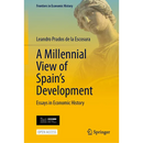 A Millennial View of Spain's Development: Essays in Economic History
