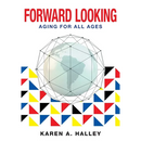 Forward Looking: Aging for All Ages