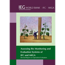 Biennial Report on Operations Evaluation: Assessing the Monitoring and Evaluation Systems of Ifc and Miga