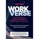 Find Your Workverse: Gen Z's Playbook to Thrive at Work. With AI. With Humans. With Purpose.