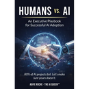 Humans vs. AI: An Executive Playbook for Successful AI Adoption