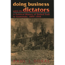 Doing Business with the Dictators: A Political History of United Fruit in Guatemala, 1899-1944