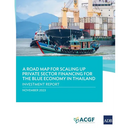 A Road Map for Scaling Up Private Sector Financing for the Blue Economy in Thailand: Investment Report