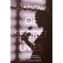 Shadows of Secret Lives
