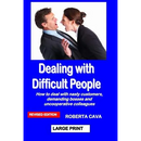 Dealing with Difficult People: How to deal with nasty customers, demanding bosses and uncooperative colleagues