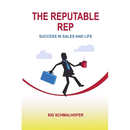 The Reputable Rep: Success in Sales and Life