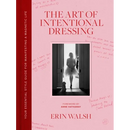 The Art of Intentional Dressing: Your Essential Style Guide for Manifesting a Magnetic Life