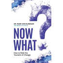 Now What?: How to Ride the Tsunami of Change