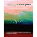 The Healing Burnout Guide: A Collection of Daily Perspectives, Reflection, and Artistry - Proficient