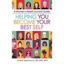 A Women's Health Survival Guide: Helping You Become Your Best Self