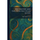 Self Mastery and Fate With the Cycles of Life