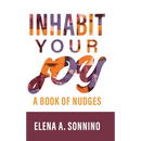Inhabit Your Joy: A Book of Nudges