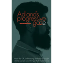 Adland's Progressive Gaze: How UK Advertising Lost Sight of the People and Things That Matter Most