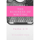 The Business of Writing Parts 1-3