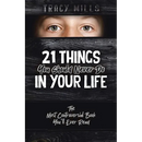 21 Things You Should Never Do in Your Life: The Most Controversial Book You'll Ever Read