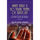 When There Is No Visual Means of Support: The Secrets Lie Within the Scriptures! - Nuts & Bolts to Survive Life Challenges...