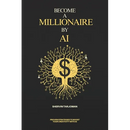 Become A Millionaire By AI