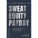 Sweat Equity Payday: Sell Your Business Smart. Hit Your Number. Exit on Your Terms.
