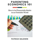 Parenting Economics 101: How to be Financially Stable in an Unstable World