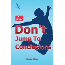 Don't Jump To Conclusion