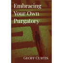 Embracing Your Own Purgatory