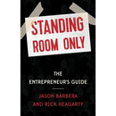 Standing Room Only: The Entrepreneur's Guide