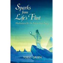 Sparks from Life's Flint--Meditations for the Future Soul, Today
