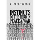 Instincts of the Herd in Peace and War