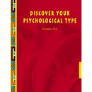 Discover Your Psychological Type: Establish your Psychological Type, including your general characteristics, how you relate to others, and your counte